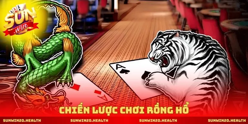 Chiến lược chơi Rồng hổ 